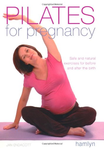 Beispielbild fr Pilates for Pregnancy : Safe and Natural Exercises for Before and after the Birth zum Verkauf von Better World Books