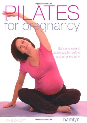 Imagen de archivo de Pilates for Pregnancy : Safe and Natural Exercises for Before and after the Birth a la venta por Better World Books