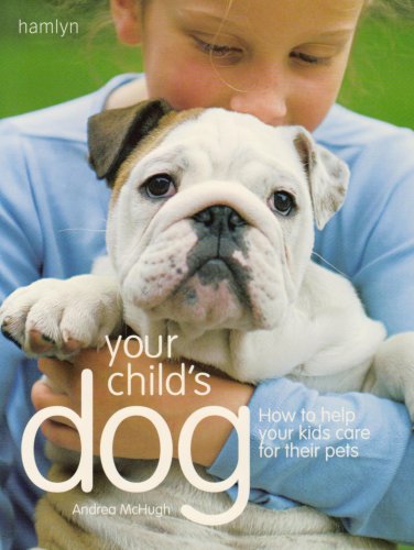 Stock image for Your Child's Dog: How to help your children care for their dog for sale by WorldofBooks