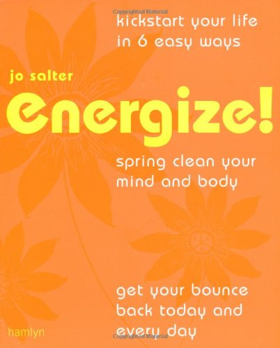 Beispielbild fr Energize! : Spring Clean Your Mind and Body zum Verkauf von Better World Books