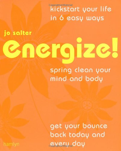 Stock image for Energize! : Spring Clean Your Mind and Body for sale by Better World Books