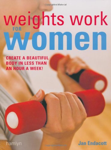 Beispielbild fr Weights Work for Women: Create a beautiful body in less than an hour a week! zum Verkauf von WorldofBooks