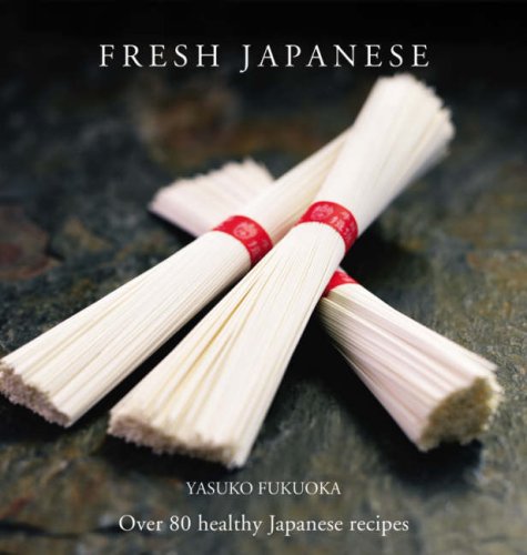 Beispielbild fr Fresh Japanese: Over 80 healthy Japanese recipes zum Verkauf von AwesomeBooks