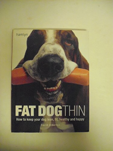 Beispielbild fr Fat Dog Thin: How to Keep Your Dog Lean, Fit, Healthy and Happy zum Verkauf von Wonder Book