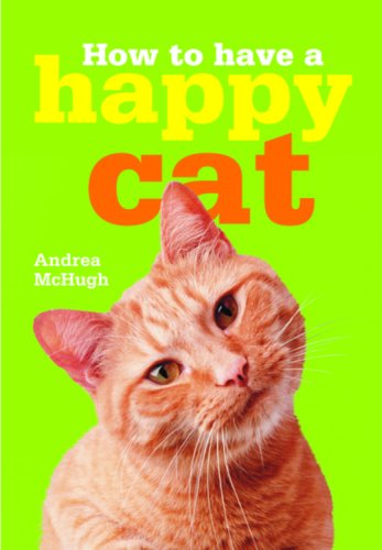 Imagen de archivo de How to Have a Happy Cat a la venta por Better World Books