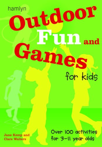 Beispielbild fr Outdoor Fun and Games for Kids : Over 100 Activities for 3-11 Year Olds zum Verkauf von Better World Books