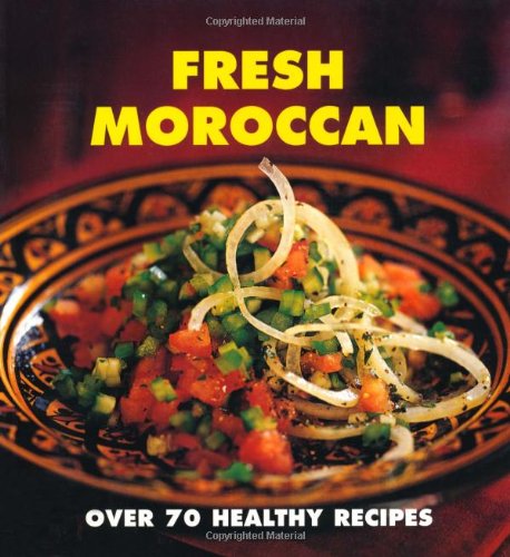 Beispielbild fr Fresh Moroccan: Over 70 healthy recipes zum Verkauf von WorldofBooks