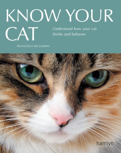 Stock image for Know Your Cat: Understand How Your Cat Thinks and Behaves for sale by WorldofBooks