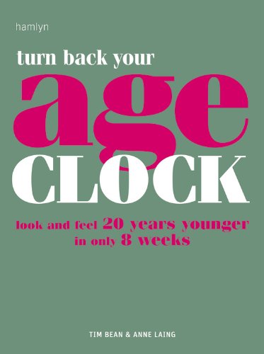 Stock image for Turn Back Your Age Clock: Look and Feel 20 Years Younger in Only 8 Weeks for sale by SecondSale