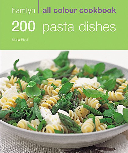 Beispielbild fr Hamlyn All Colour Cookbook 200 Pasta Dishes: Over 200 Delicious Recipes and Ideas (Hamlyn All Colour Cookery) zum Verkauf von WorldofBooks