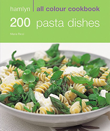 Imagen de archivo de Hamlyn All Colour Cookbook 200 Pasta Dishes: Over 200 Delicious Recipes and Ideas (Hamlyn All Colour Cookery) a la venta por WorldofBooks