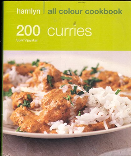 Imagen de archivo de Hamlyn All Colour Cookbook 200 Curries: Over 200 Delicious Recipes and Ideas (Hamlyn All Colour Cookery) a la venta por WorldofBooks