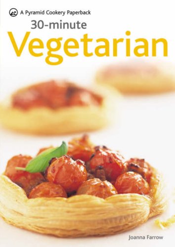 Beispielbild fr 30 Minute Vegetarian: Fast, Creative Vegetarian Food (Pyramids) zum Verkauf von WorldofBooks