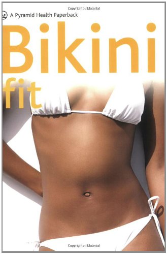 Imagen de archivo de Bikini Fit: A Pyramid Health Paperback a la venta por ThriftBooks-Dallas