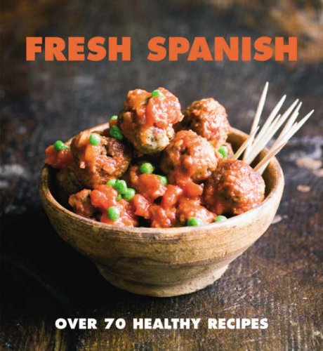 Beispielbild fr Fresh Spanish: Over 70 healthy recipes zum Verkauf von AwesomeBooks