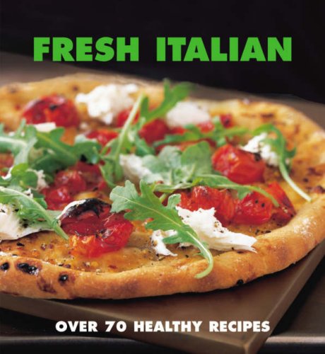 Beispielbild fr Fresh Italian: Over 70 healthy recipes zum Verkauf von WorldofBooks