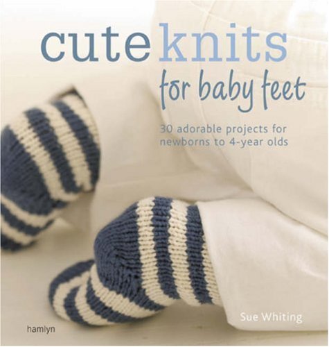 Beispielbild fr Cute Knits for Baby Feet: 30 Adorable Projects for Newborns to 4-year-olds (The Craft Library) zum Verkauf von WorldofBooks