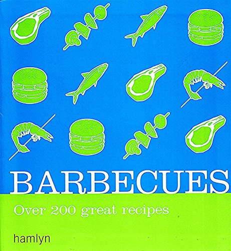 Beispielbild fr Barbecues: Over 200 delicious recipes (Hamlyn Cookery) zum Verkauf von AwesomeBooks