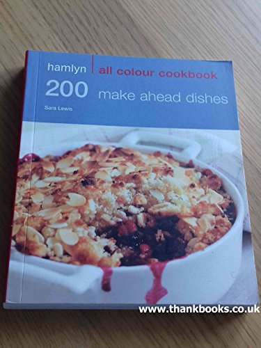 Imagen de archivo de 200 Make Ahead Dishes: Hamlyn All Colour Cookbook (Hamlyn All Colour Cookery) a la venta por AwesomeBooks