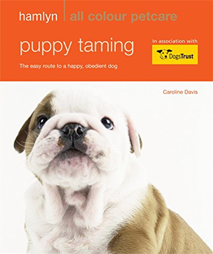 Beispielbild fr Puppy Taming: Hamlyn All Colour Pet Care: The Easy Route to a Happy, Obedient Dog zum Verkauf von WorldofBooks