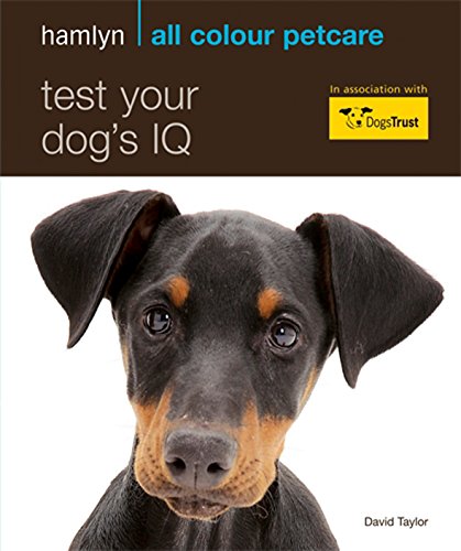 Beispielbild fr Test Your Dog's IQ: Hamlyn All Colour Pet Care: How Clever Is Your Canine? zum Verkauf von WorldofBooks