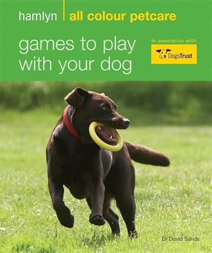 Beispielbild fr Games to Play with Your Dog: Hamlyn All Colour Pet Care zum Verkauf von WorldofBooks