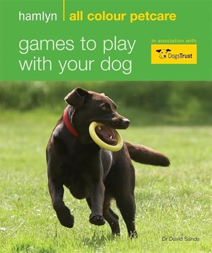 Stock image for Games to Play with Your Dog: Hamlyn All Colour Pet Care for sale by WorldofBooks