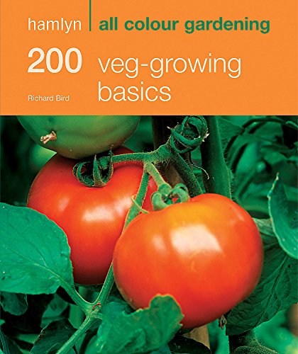 Beispielbild fr 200 Veg-Growing Basics: Hamlyn All Colour Gardening zum Verkauf von SecondSale