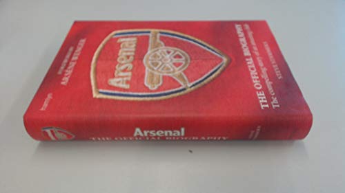 Beispielbild fr Arsenal: The Official Biography - The Compelling Story of an Amazing Club zum Verkauf von WorldofBooks