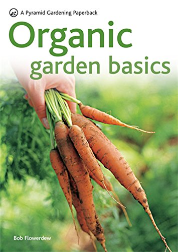 Beispielbild fr New Pyramid Organic Gardening Basics: Successful organic gardening in 5 easy steps (Pyramids) zum Verkauf von WorldofBooks
