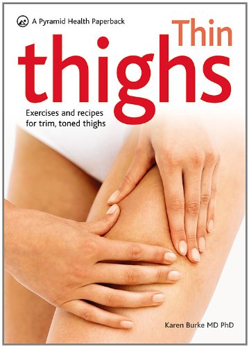 Stock image for Thin Thighs: Exercises and Recipes for Trim, Toned Thighs, A Pyramid Health Paperback (Pyramid Paperbacks) for sale by HPB-Emerald