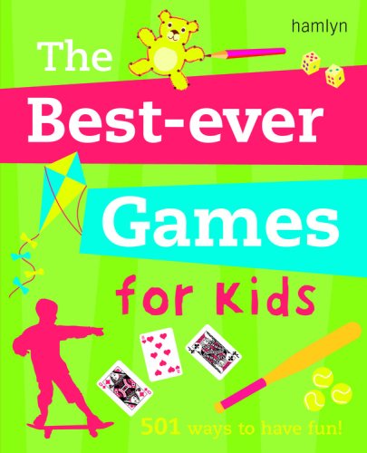 Beispielbild fr The Best Ever Games for Kids: 501 Ways to Have Fun! zum Verkauf von More Than Words