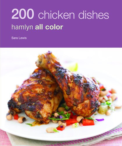 Stock image for 200 Chicken Dishes: Hamlyn All Color (Hamlyn All Color 200) for sale by SecondSale