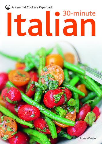 Stock image for 30-Minute Italian (Pyramid Cookery Paperback) for sale by Books From California