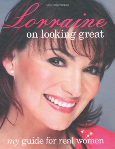 Stock image for Lorraine Kelly on Looking Great for sale by WorldofBooks