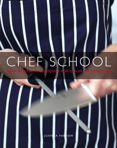 Beispielbild fr Chef School: Step-By-Step Techniques for Culinary Expertise zum Verkauf von Books of the Smoky Mountains