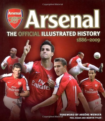 Stock image for The Official Illustrated History of Arsenal 1886-2009 for sale by MusicMagpie