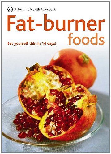Imagen de archivo de Fat-Burner Foods: Eat Yourself Thin in 14 Days (Pyramid Health Paperbacks) a la venta por Wonder Book