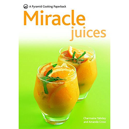 Imagen de archivo de Miracle Juices : A Pyramid Cooking Paperback a la venta por Better World Books