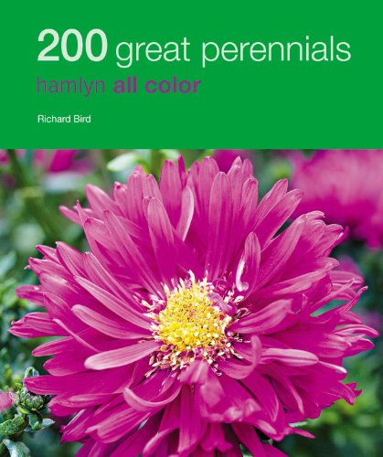 Stock image for 200 Great Perennials: Hamlyn All Color (Hamlyn All Color Cookbooks W/200 Recipes Each) for sale by Wonder Book