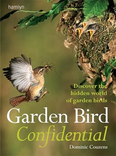 Stock image for Garden Bird Confidential: Discover the Hidden World of Garden Birds for sale by MusicMagpie
