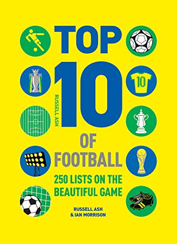 Beispielbild fr Top 10 of Football: 250 Classic and Curious Lists on the Beautiful Game zum Verkauf von WorldofBooks