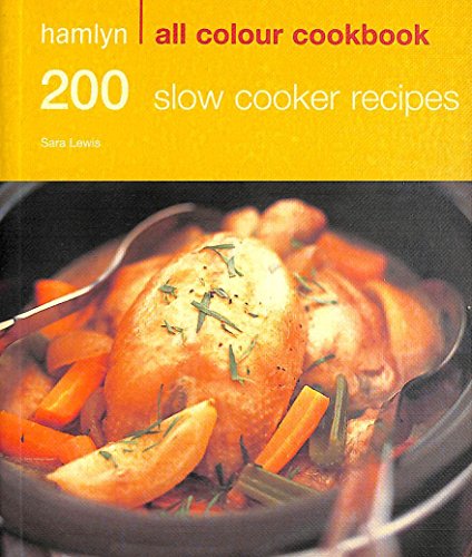 Stock image for 200 Slow Cooker Recipes: Hamlyn All Colour Cookbook for sale by Hippo Books