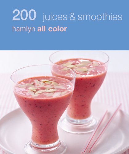 Stock image for 200 Juices & Smoothies: Hamlyn All Color for sale by HPB Inc.