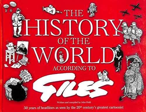 Stock image for The History of the World According to Giles: 50 years of headlines as seen by the 20th Century's greatest cartoonist for sale by SecondSale
