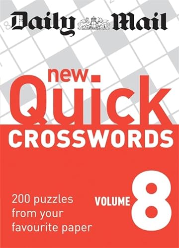 Beispielbild fr Daily Mail: New Quick Crosswords 8: 200 Puzzles from Your Favourite Paper (The Daily Mail Puzzle Books) zum Verkauf von WorldofBooks