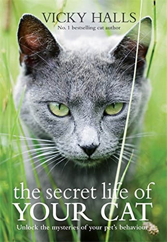 Beispielbild fr The Secret Life of Your Cat: Unlock the Mysteries of Your Cat's Behaviour zum Verkauf von WorldofBooks