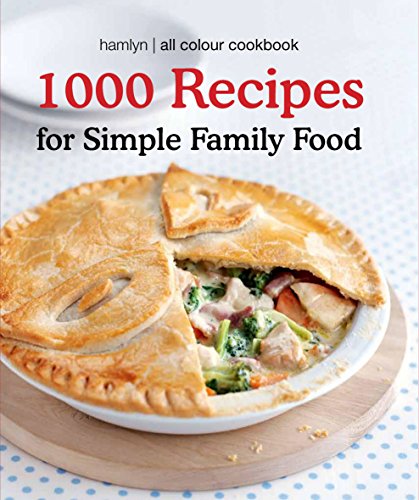 Stock image for Hamlyn All Colour Cookbook 1000 Recipes for Simple Family Food for sale by WorldofBooks