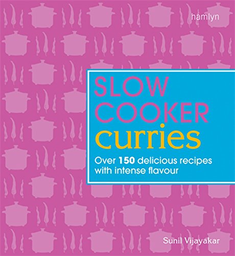 Imagen de archivo de Slow Cooker Curries: Over 150 Delicious Recipes with Intense Flavour. Sunil Vijayakar a la venta por ThriftBooks-Atlanta