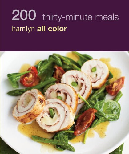 Beispielbild für 200 Thirty Minute Meals: Hamlyn All Color (Hamlyn All Color Cookbooks W/200 Recipes Each) zum Verkauf von Hippo Books